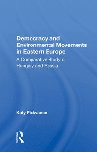 bokomslag Democracy And Environmental Movements In Eastern Europe