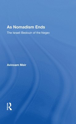 Avinoam Meir - As Nomadism Ends, Inbunden