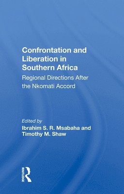 Ibrahim S. R. Msabaha - Confrontation And Liberation In Southern Africa, Inbunden