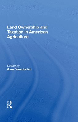 Land Ownership And Taxation In American Agriculture 1