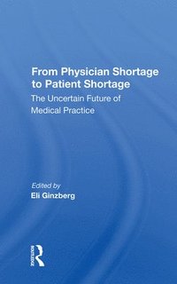 bokomslag From Physician Shortage To Patient Shortage