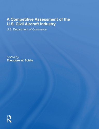 bokomslag Competitive Assessment Of The U.S. Civil Aircraft Industry
