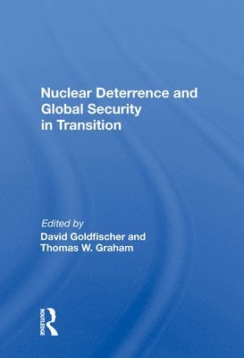 Nuclear Deterrence and Global Security in Transition