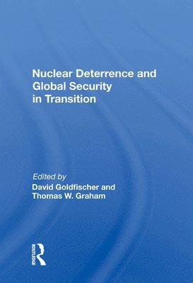 Nuclear Deterrence and Global Security in Transition 1