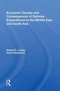 bokomslag Economic Causes And Consequences Of Defense Expenditures In The Middle East And South Asia