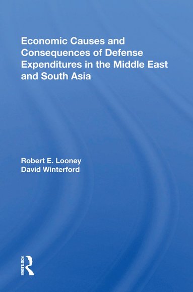 bokomslag Economic Causes And Consequences Of Defense Expenditures In The Middle East And South Asia