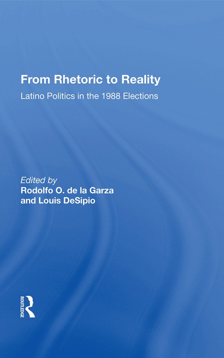 Rodolfo O. de la Garza, Rodolfo O. de La Garza - From Rhetoric To Reality, Inbunden