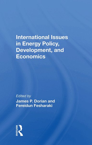 James P Dorian - International Issues In Energy Policy, Development, And Economics, Inbunden