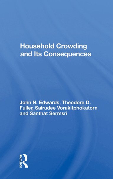 John Edwards - Household Crowding And Its Consequences, Inbunden