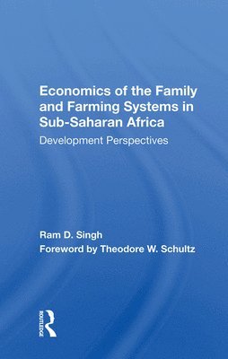 Ram D Singh, RAM D. Singh - Economics Of The Family And Farming Systems In Sub-saharan Africa, Inbunden