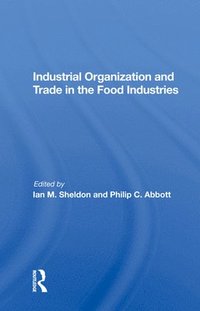 bokomslag Industrial Organization And Trade In The Food Industries