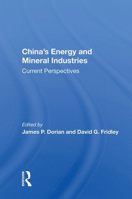 James P. Dorian - China's Energy And Mineral Industries, Inbunden