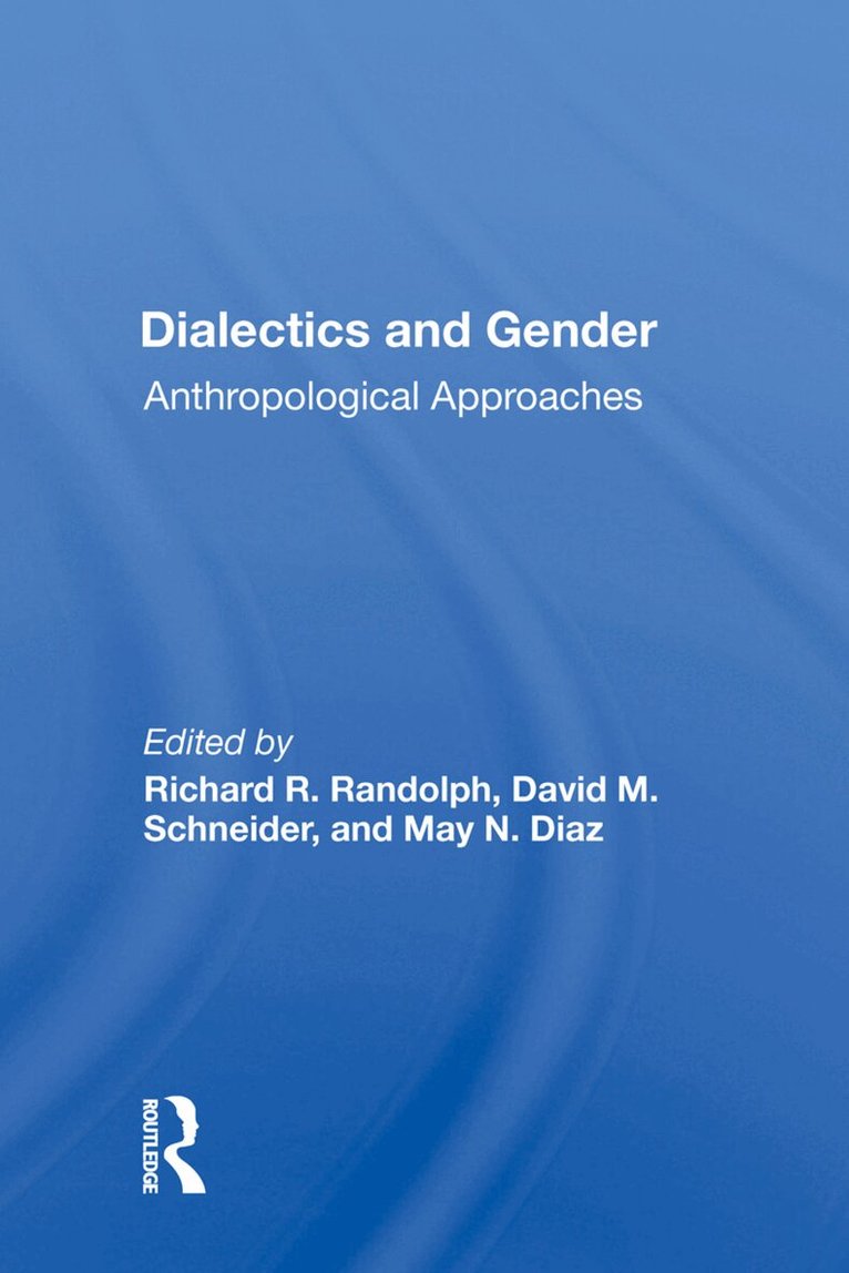 Richard R. Randolph - Dialectics and Gender, Inbunden