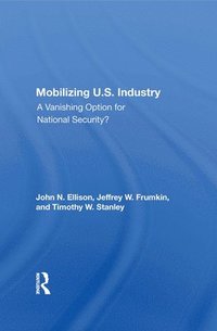 bokomslag Mobilizing U.S. Industry