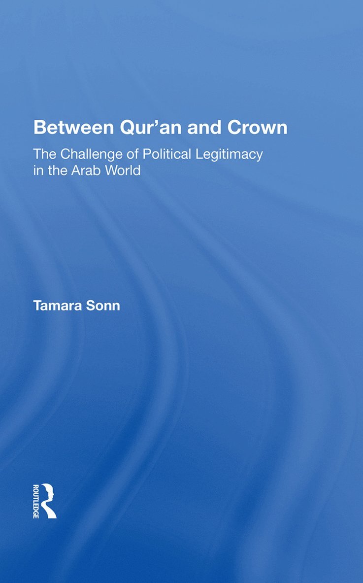 Tamara Sonn - Between Qur'an And Crown, Inbunden