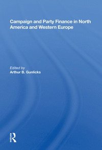 bokomslag Campaign and Party Finance in North America and Western Europe