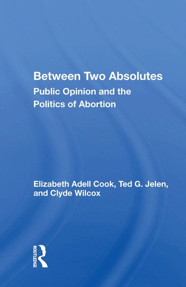 Elizabeth Adell Cook - Between Two Absolutes, Inbunden