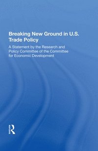 bokomslag Breaking New Ground In U.s. Trade Policy