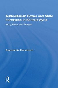 bokomslag Authoritarian Power And State Formation In Ba`thist Syria