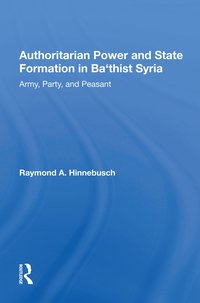 bokomslag Authoritarian Power And State Formation In Ba`thist Syria