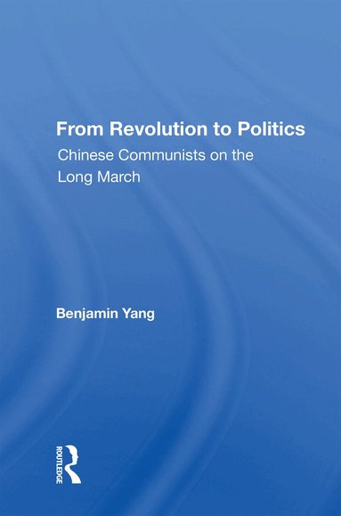 Benjamin Yang - From Revolution To Politics, Inbunden