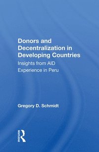bokomslag Donors And Decentralization In Developing Countries