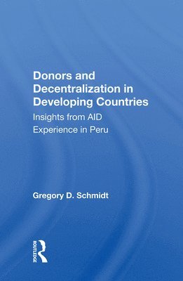 bokomslag Donors and Decentralization in Developing Countries