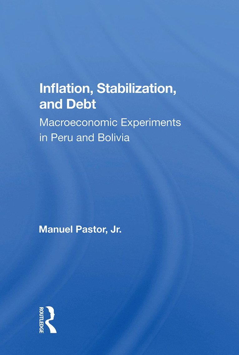 Jr. Pastor, Manuel, Manuel Pastor - Inflation, Stabilization, And Debt, Inbunden