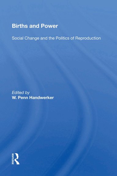 W. Penn Handwerker - Births And Power, Inbunden