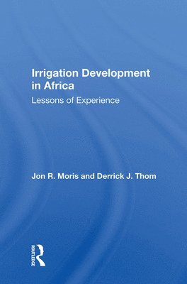 Jon R. Moris - Irrigation Development In Africa, Inbunden