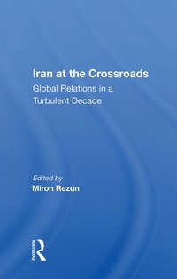 bokomslag Iran At The Crossroads