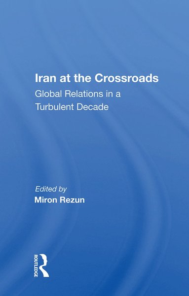 bokomslag Iran at the Crossroads