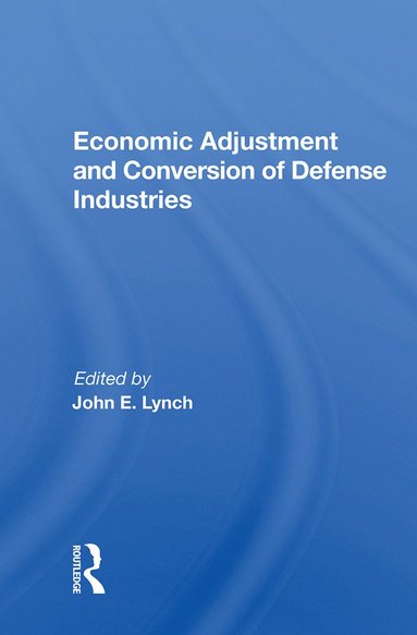 bokomslag Economic Adjustment And Conversion Of Defense Industries