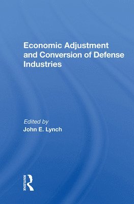 Economic Adjustment And Conversion Of Defense Industries 1