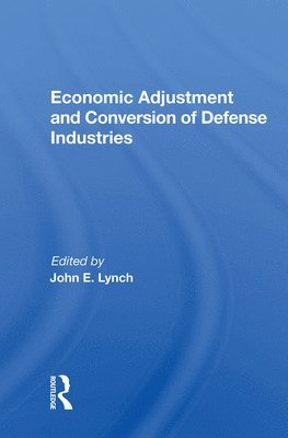 Economic Adjustment and Conversion of Defense Industries 1