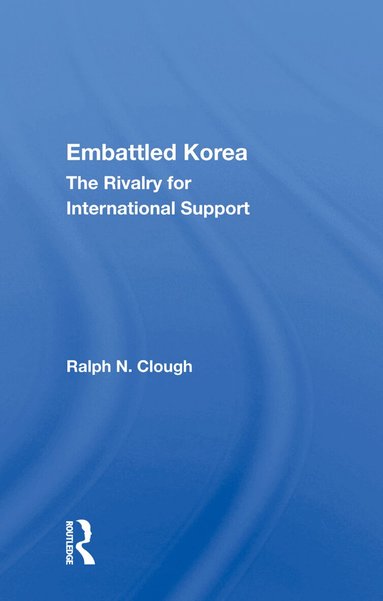 Ralph N. Clough - Embattled Korea, Inbunden