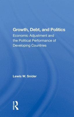 Lewis W. Snider - Growth, Debt, And Politics, Inbunden