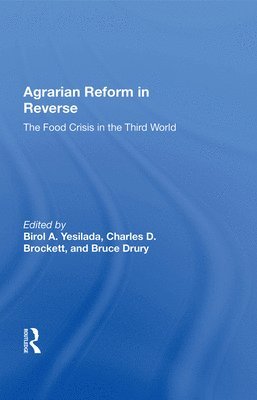 Birol A. Yesilada - Agrarian Reform In Reverse, Inbunden