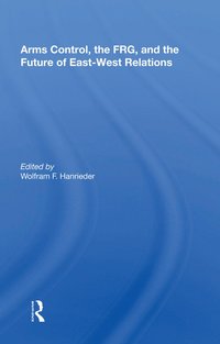 bokomslag Arms Control, The Frg, And The Future Of East-west Relations