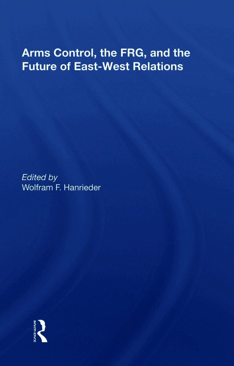 Arms Control, The Frg, And The Future Of East-west Relations