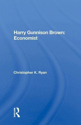 Harry Gunnison Brown: Economist 1