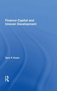 bokomslag Finance Capital And Uneven Development
