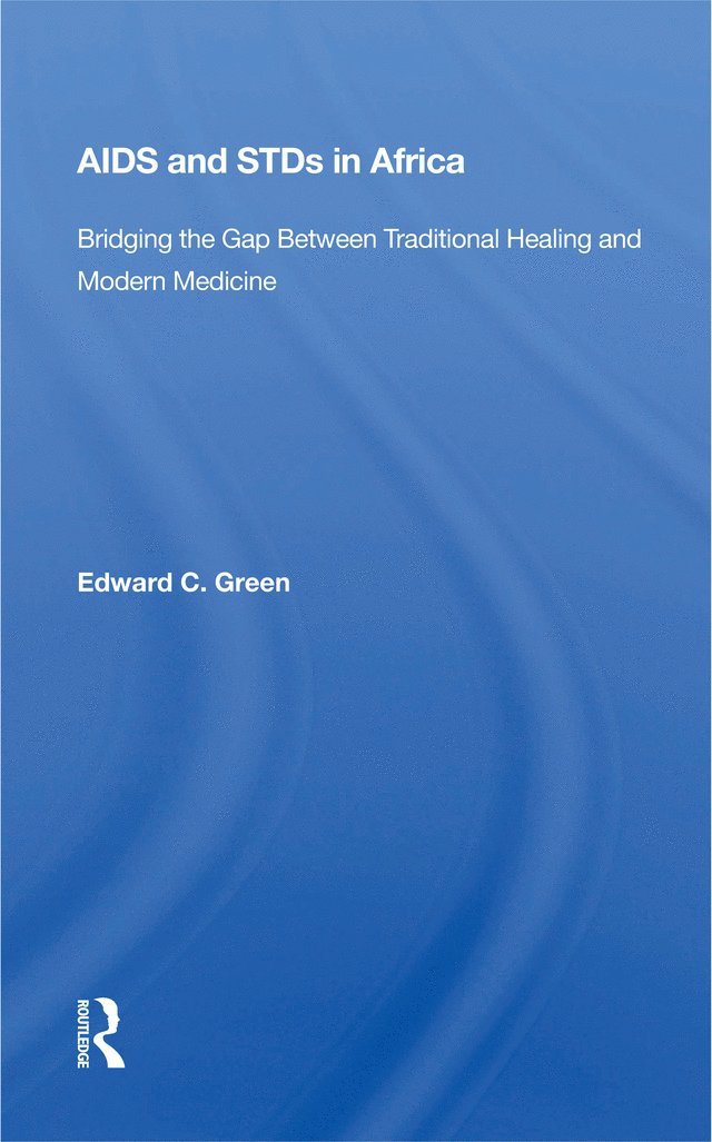 Edward C Green, Edward C. Green - Aids And Stds In Africa, Inbunden