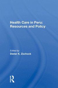 bokomslag Health Care in Peru: Resources and Policy