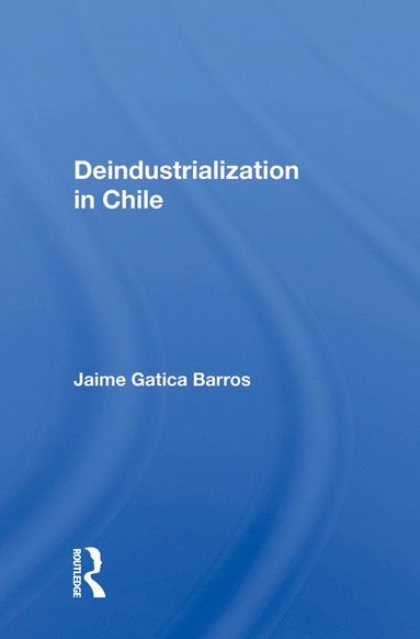 bokomslag Deindustrialization in Chile