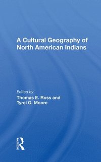 bokomslag A Cultural Geography Of North American Indians