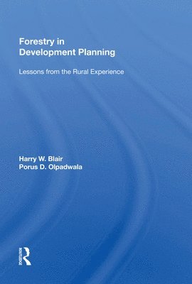 Harry W. Blair - Forestry in Development Planning, Inbunden