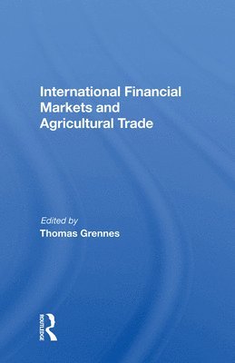 bokomslag International Financial Markets And Agricultural Trade