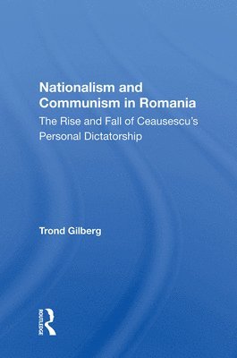 Nationalism And Communism In Romania 1