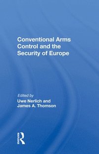 bokomslag Conventional Arms Control And The Security Of Europe